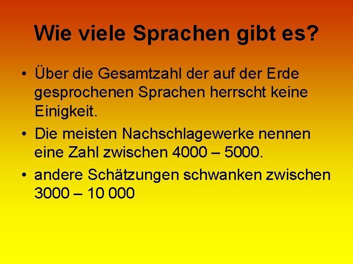 Wie viele Sprachen gibt es? • Über die Gesamtzahl der auf der Erde gesprochenen