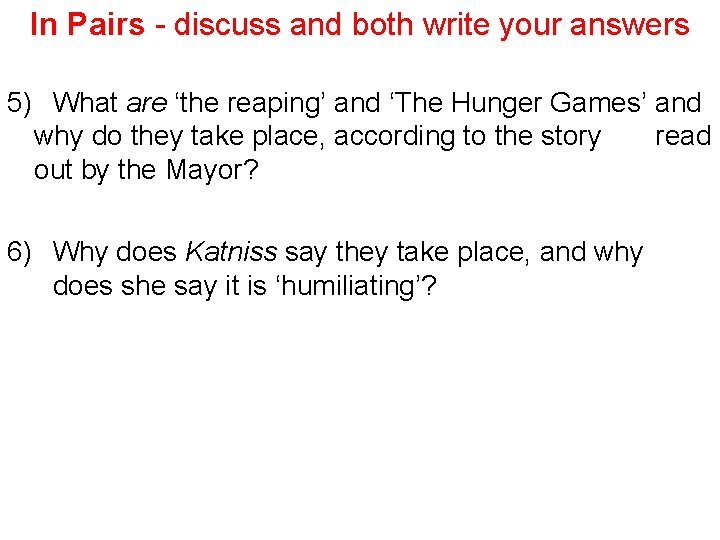 In Pairs - discuss and both write your answers 5) What are ‘the reaping’