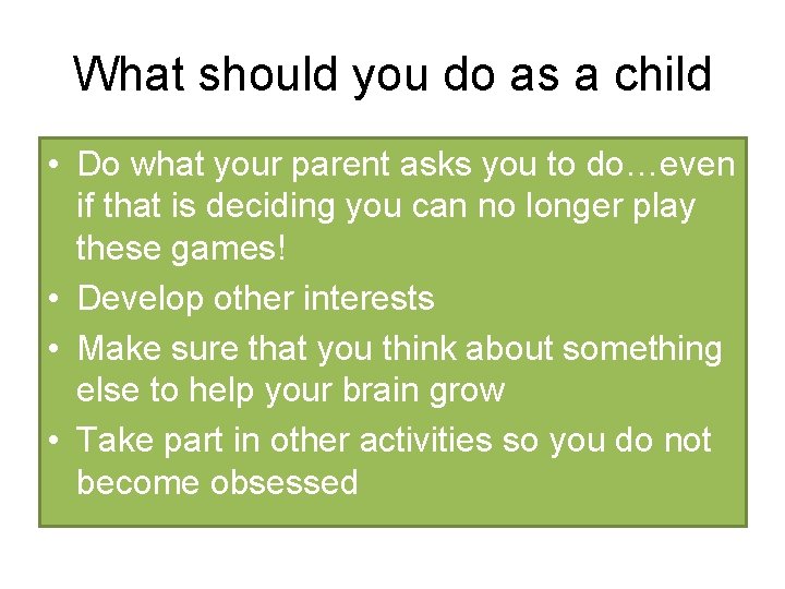 What should you do as a child • Do what your parent asks you