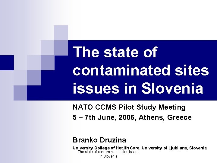 The state of contaminated sites issues in Slovenia NATO CCMS Pilot Study Meeting 5