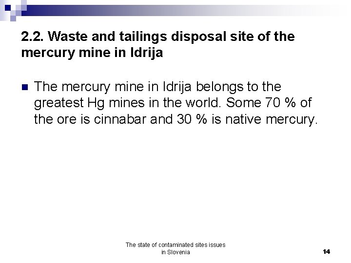 2. 2. Waste and tailings disposal site of the mercury mine in Idrija n