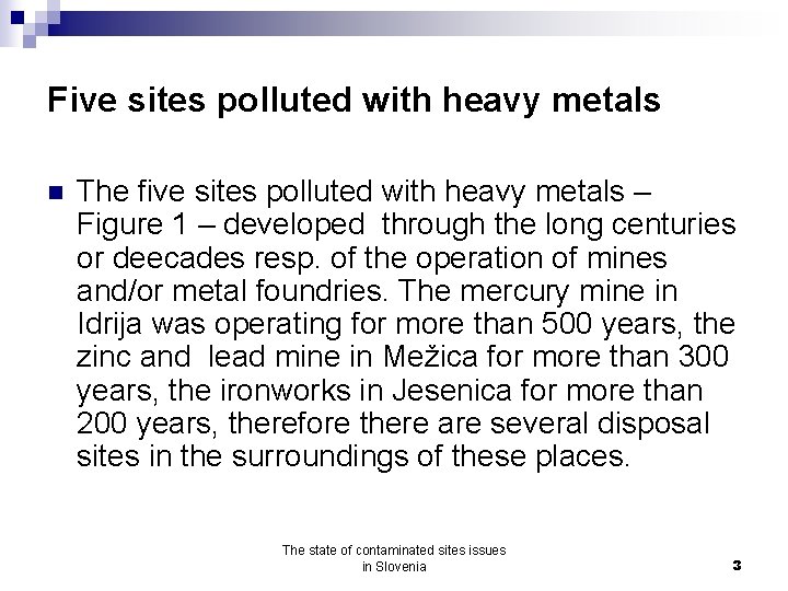 Five sites polluted with heavy metals n The five sites polluted with heavy metals