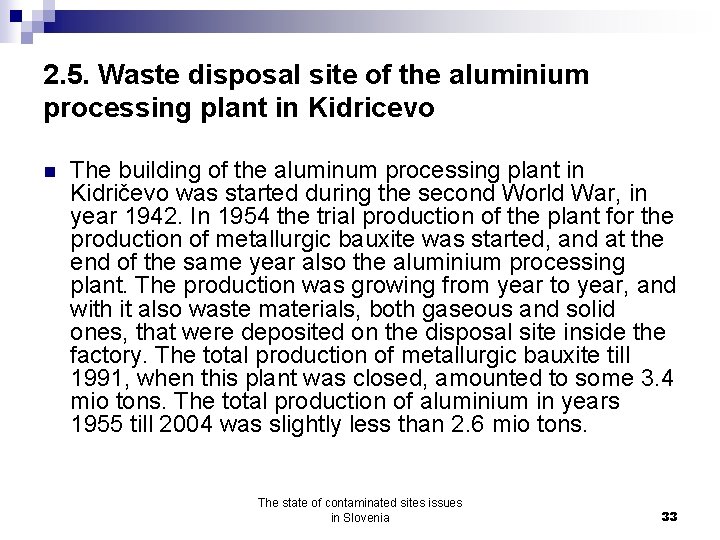 2. 5. Waste disposal site of the aluminium processing plant in Kidricevo n The