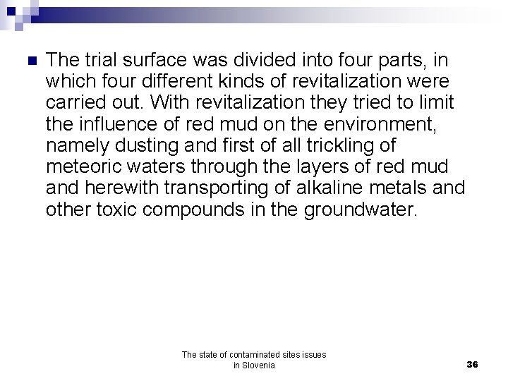 n The trial surface was divided into four parts, in which four different kinds