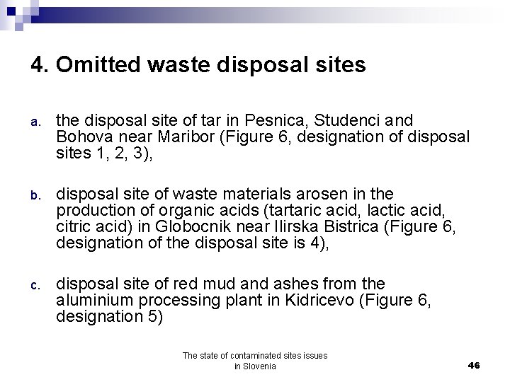 4. Omitted waste disposal sites a. the disposal site of tar in Pesnica, Studenci