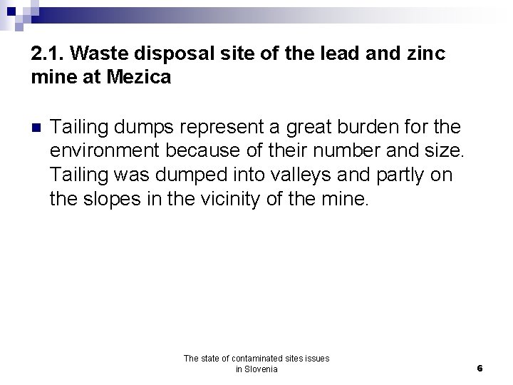 2. 1. Waste disposal site of the lead and zinc mine at Mezica n