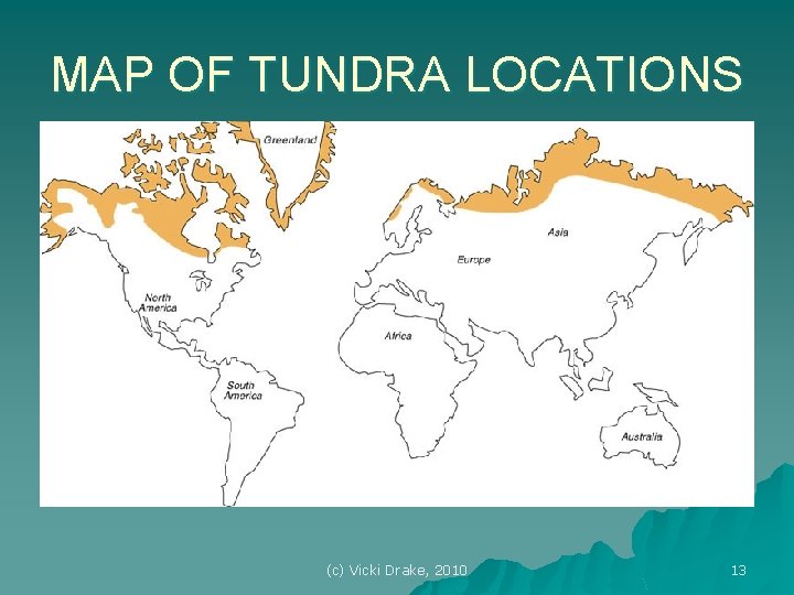 MAP OF TUNDRA LOCATIONS (c) Vicki Drake, 2010 13 