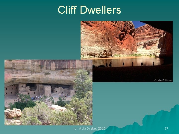 Cliff Dwellers (c) Vicki Drake, 2010 27 