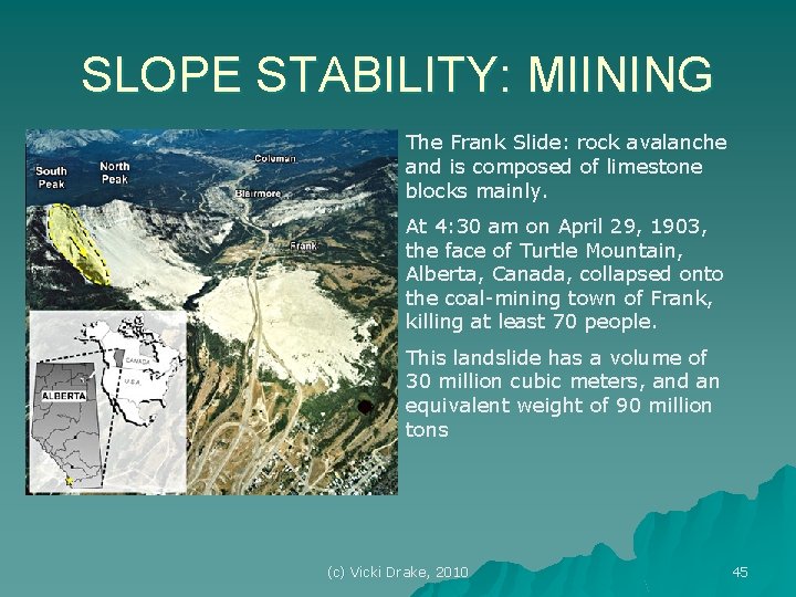 SLOPE STABILITY: MIINING The Frank Slide: rock avalanche and is composed of limestone blocks