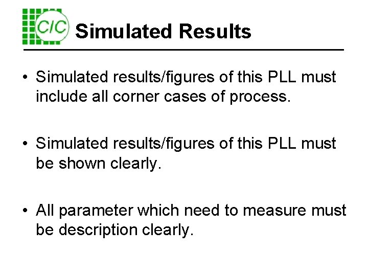 Simulated Results • Simulated results/figures of this PLL must include all corner cases of