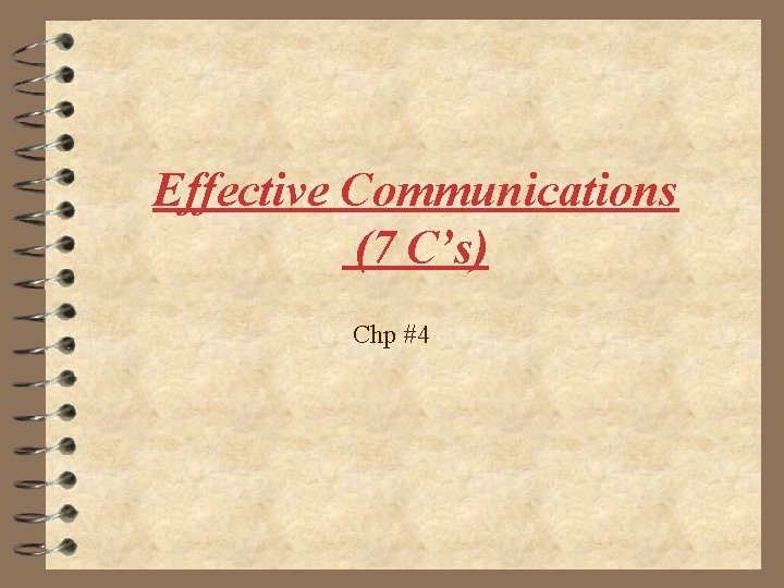 Effective Communications (7 C’s) Chp #4 