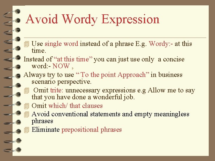 Avoid Wordy Expression 4 Use single word instead of a phrase E. g. Wordy: