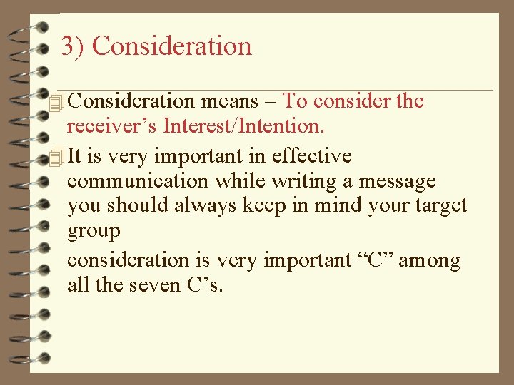 3) Consideration 4 Consideration means – To consider the receiver’s Interest/Intention. 4 It is