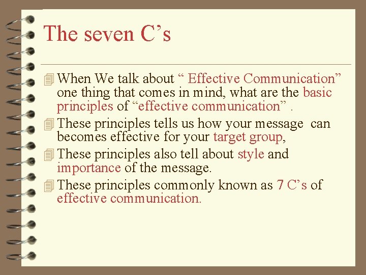 The seven C’s 4 When We talk about “ Effective Communication” one thing that