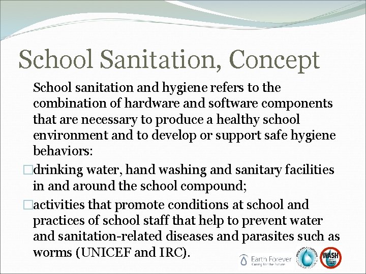 School Sanitation, Concept School sanitation and hygiene refers to the combination of hardware and School Sanitation, Concept School sanitation and hygiene refers to the combination of hardware and