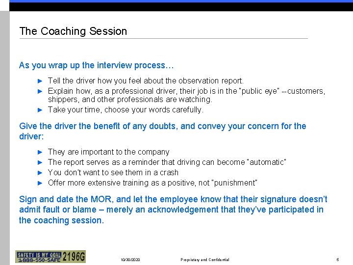 The Coaching Session As you wrap up the interview process… ► Tell the driver