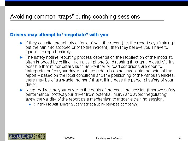 Avoiding common “traps” during coaching sessions Drivers may attempt to “negotiate” with you ►