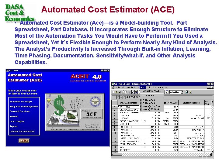 Automated Cost Estimator (ACE) • Automated Cost Estimator (Ace)—is a Model-building Tool. Part Spreadsheet,