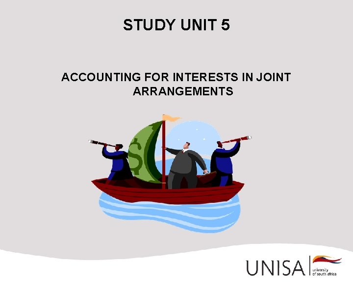 STUDY UNIT 5 ACCOUNTING FOR INTERESTS IN JOINT ARRANGEMENTS 