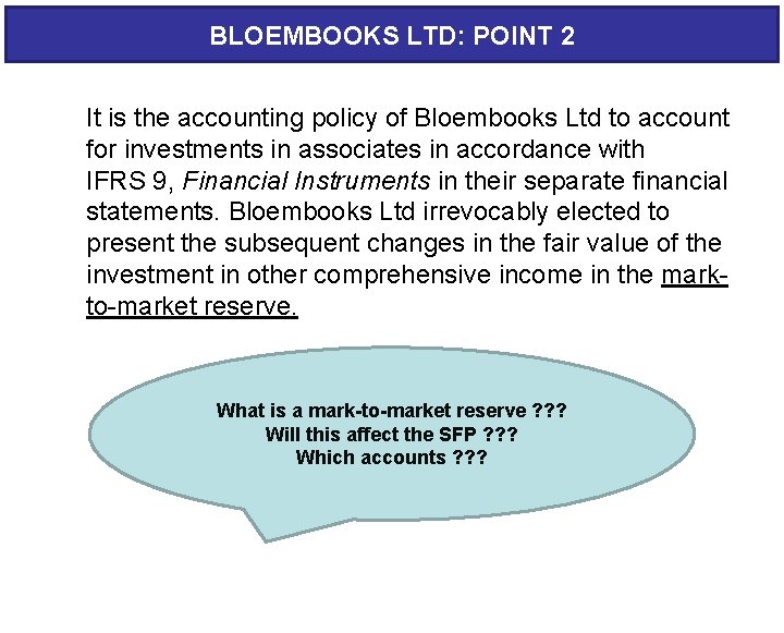 BLOEMBOOKS LTD: POINT 2 It is the accounting policy of Bloembooks Ltd to account