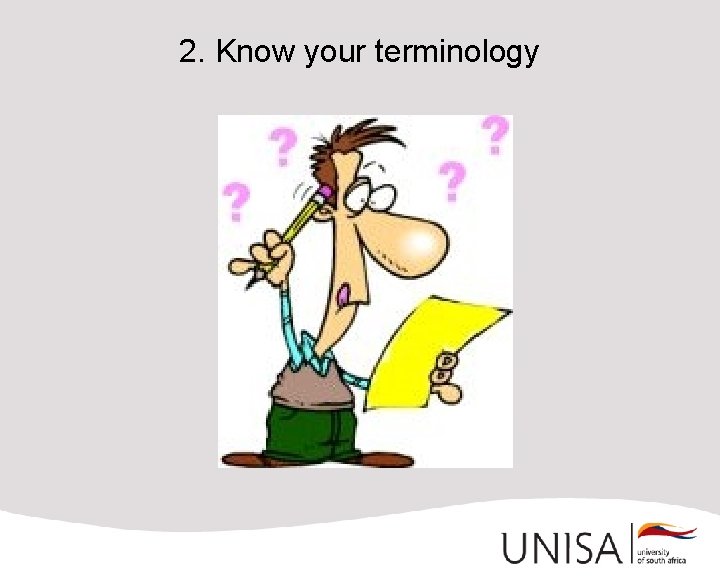 2. Know your terminology 