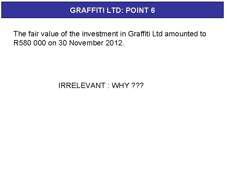 GRAFFITI LTD: POINT 6 The fair value of the investment in Graffiti Ltd amounted