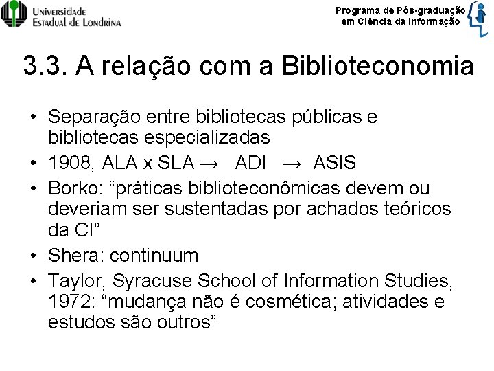 Programa de Pós-graduação em Ciência da Informação 3. 3. A relação com a Biblioteconomia