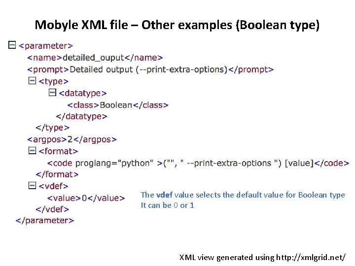Mobyle XML file – Other examples (Boolean type) The vdef value selects the default