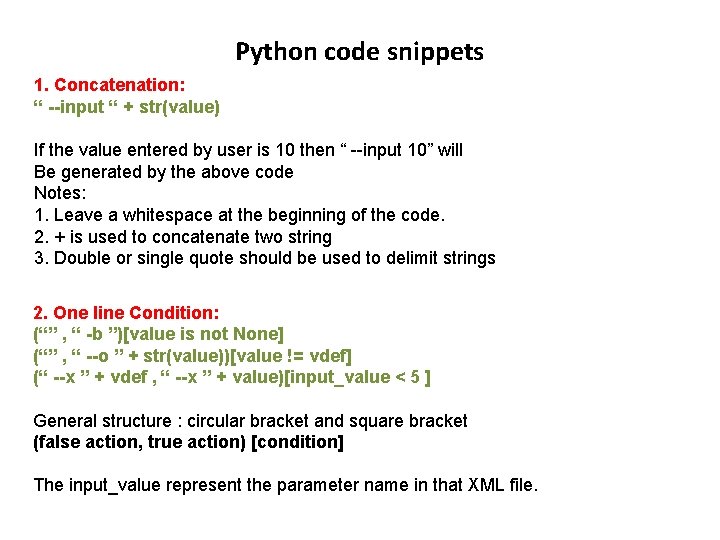 Python code snippets 1. Concatenation: “ --input “ + str(value) If the value entered