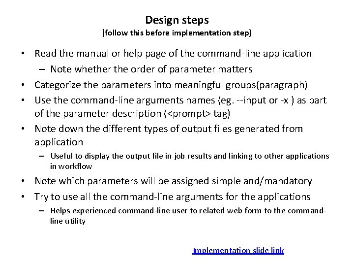 Design steps (follow this before implementation step) • Read the manual or help page