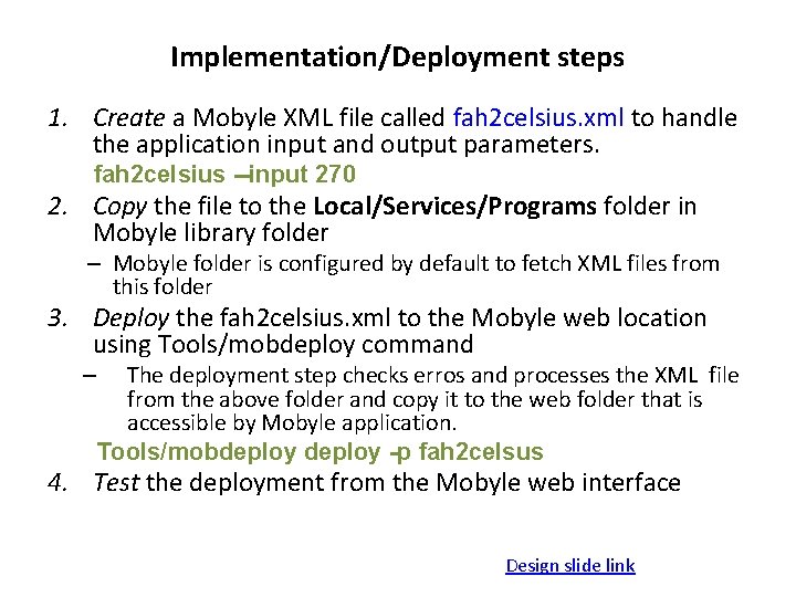 Implementation/Deployment steps 1. Create a Mobyle XML file called fah 2 celsius. xml to
