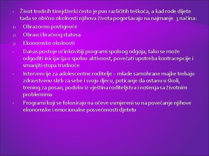  • 1) 2) 3) • • • Život trudnih tinejdžerki često je pun