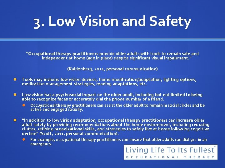 3. Low Vision and Safety “Occupational therapy practitioners provide older adults with tools to