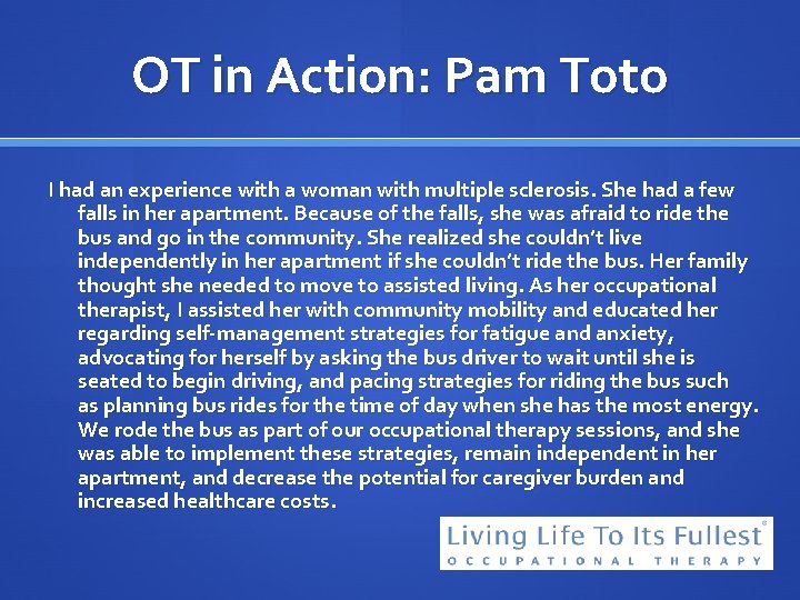 OT in Action: Pam Toto I had an experience with a woman with multiple