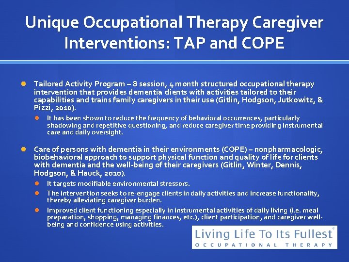 Unique Occupational Therapy Caregiver Interventions: TAP and COPE Tailored Activity Program – 8 session,