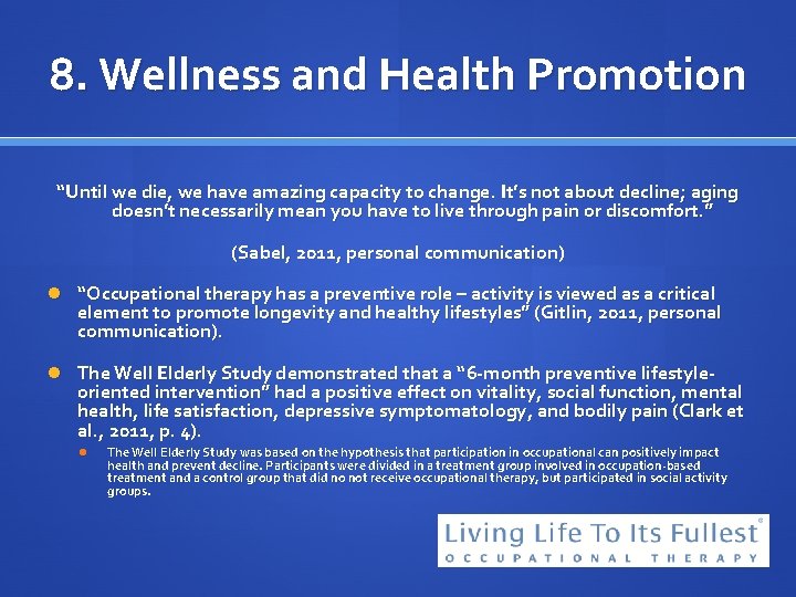 8. Wellness and Health Promotion “Until we die, we have amazing capacity to change.