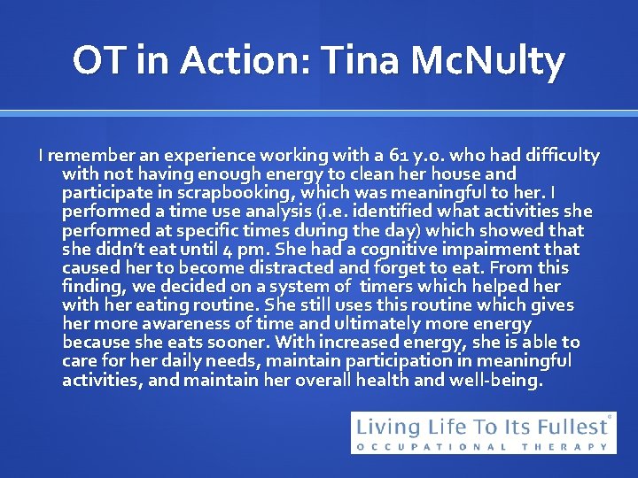 OT in Action: Tina Mc. Nulty I remember an experience working with a 61