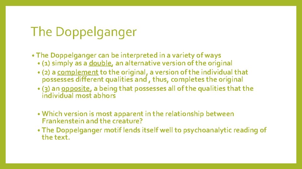 The Doppelganger • The Doppelganger can be interpreted in a variety of ways •