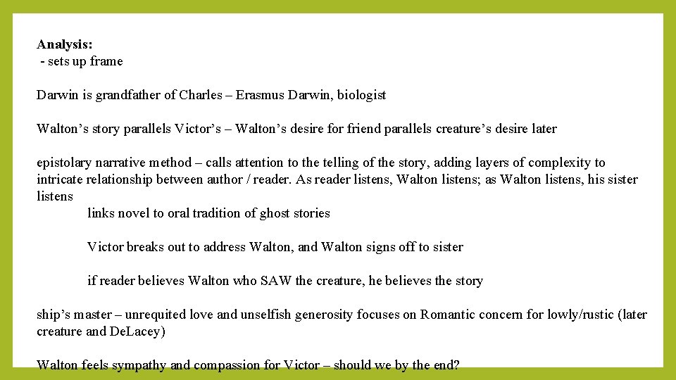 Analysis: - sets up frame Darwin is grandfather of Charles – Erasmus Darwin, biologist