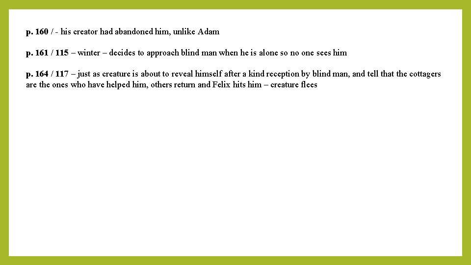 p. 160 / - his creator had abandoned him, unlike Adam p. 161 /