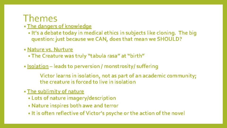 Themes • The dangers of knowledge • It’s a debate today in medical ethics