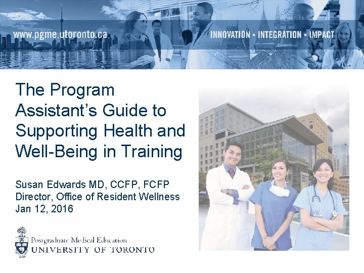The Program Assistant’s Guide to Supporting Health and Well-Being in Training Susan Edwards MD,
