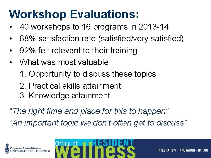 Workshop Evaluations: • • 40 workshops to 16 programs in 2013 -14 88% satisfaction