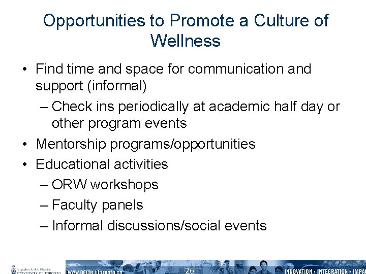 Opportunities to Promote a Culture of Wellness • Find time and space for communication