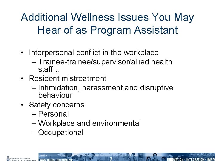 Additional Wellness Issues You May Hear of as Program Assistant • Interpersonal conflict in