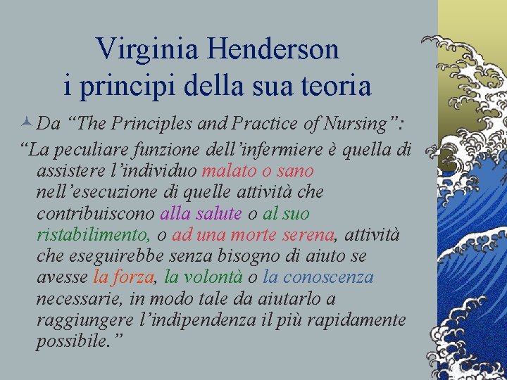 Virginia Henderson i principi della sua teoria © Da “The Principles and Practice of