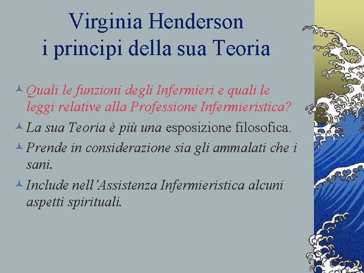 Virginia Henderson i principi della sua Teoria © Quali le funzioni degli Infermieri e