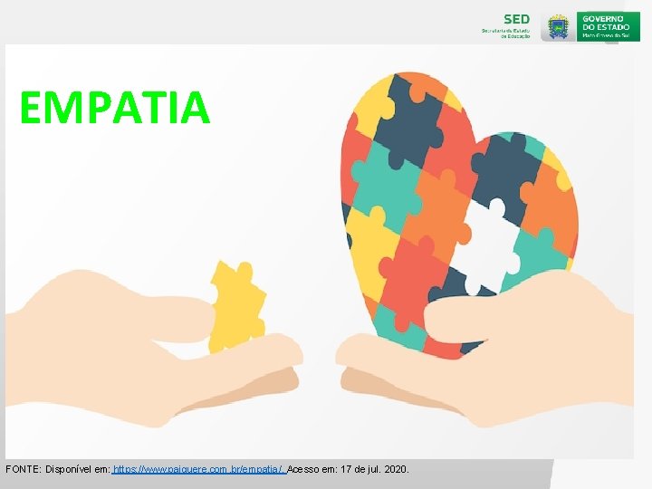 EMPATIA FONTE: Disponível em: https: //www. paiquere. com. br/empatia/. Acesso em: 17 de jul.