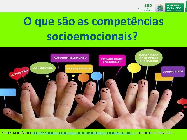 O que são as competências socioemocionais? FONTE: Disponível em: https: //www. appai. org. br/proposicoes-para-uma-educacao-inovadora-em-2017