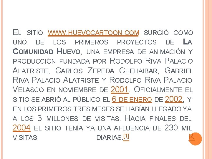 EL SITIO WWW. HUEVOCARTOON. COM SURGIÓ COMO UNO DE LOS PRIMEROS COMUNIDAD HUEVO, PROYECTOS
